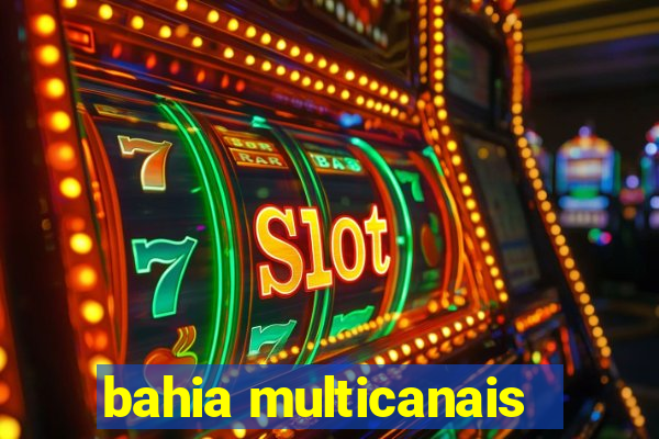 bahia multicanais